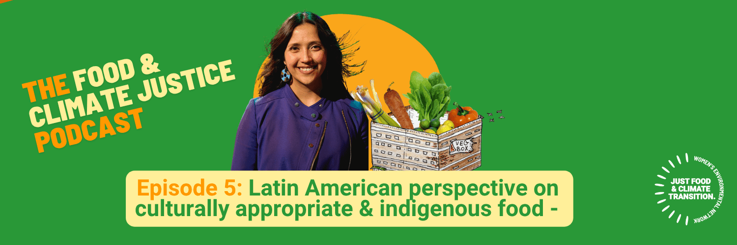 Latin American perspective on culturally appropriate & indigenous food - Episode 5